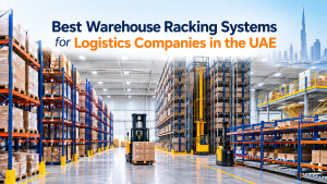 Warehouse racking systems UAE for logistics companies with pallet racks and forklifts
